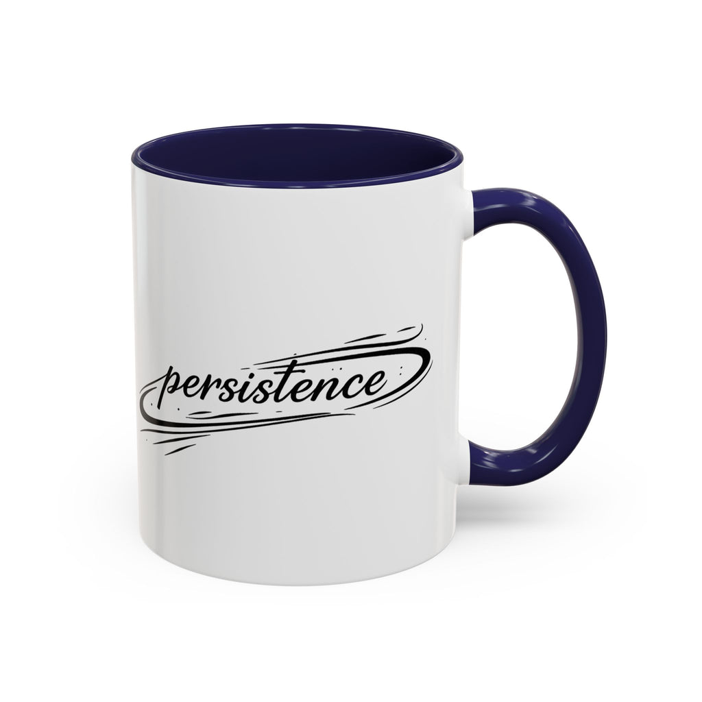 Persistence Coffee Mug — Inspirational Accent Mug (11/15oz)