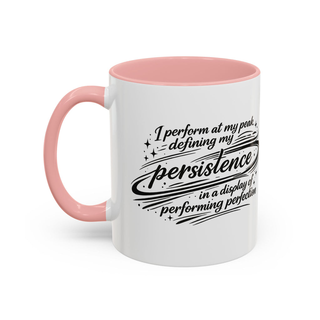 Persistence Coffee Mug — Inspirational Accent Mug (11/15oz)