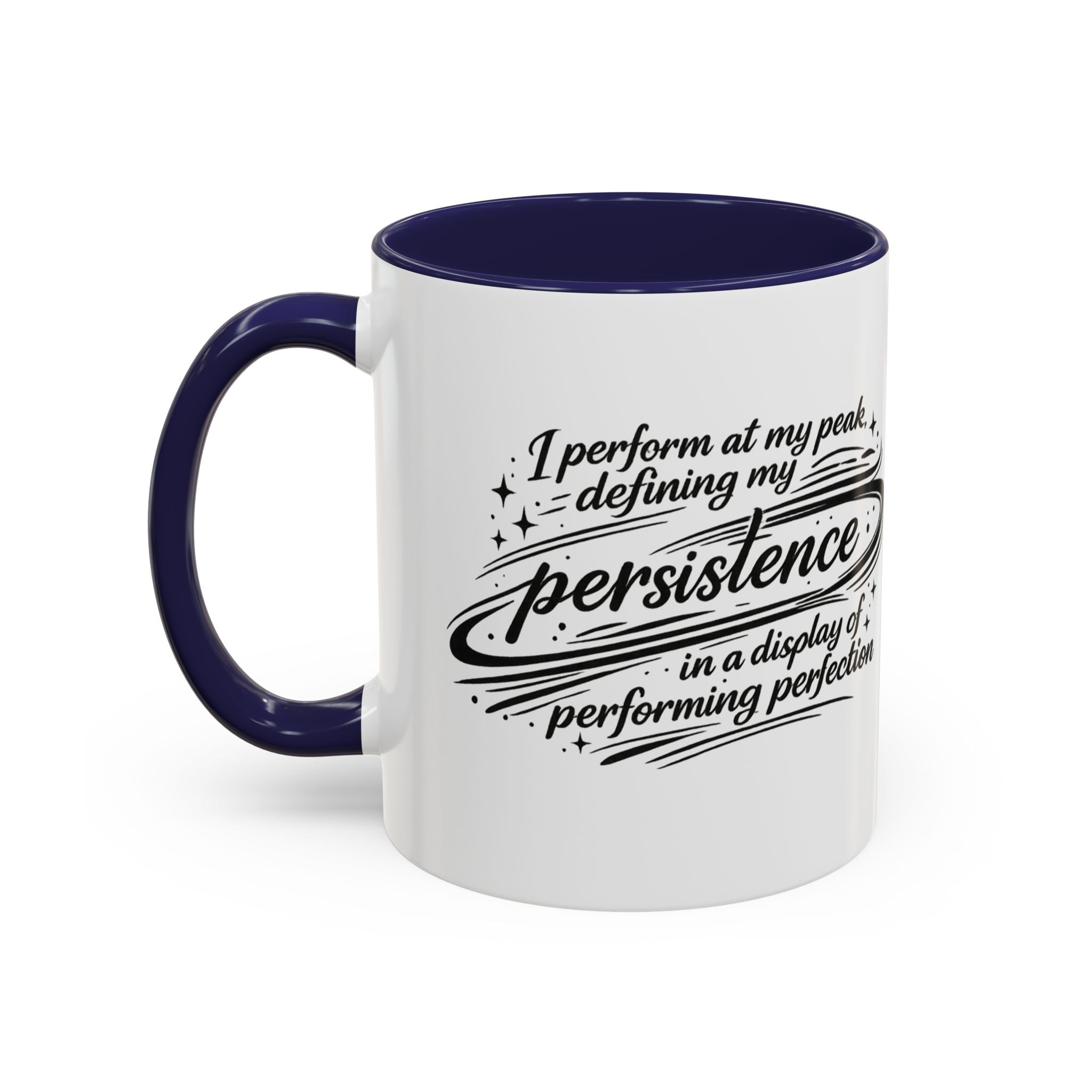 Persistence Coffee Mug — Inspirational Accent Mug (11/15oz)