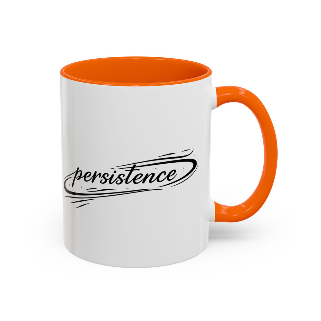 Persistence Coffee Mug — Inspirational Accent Mug (11/15oz)