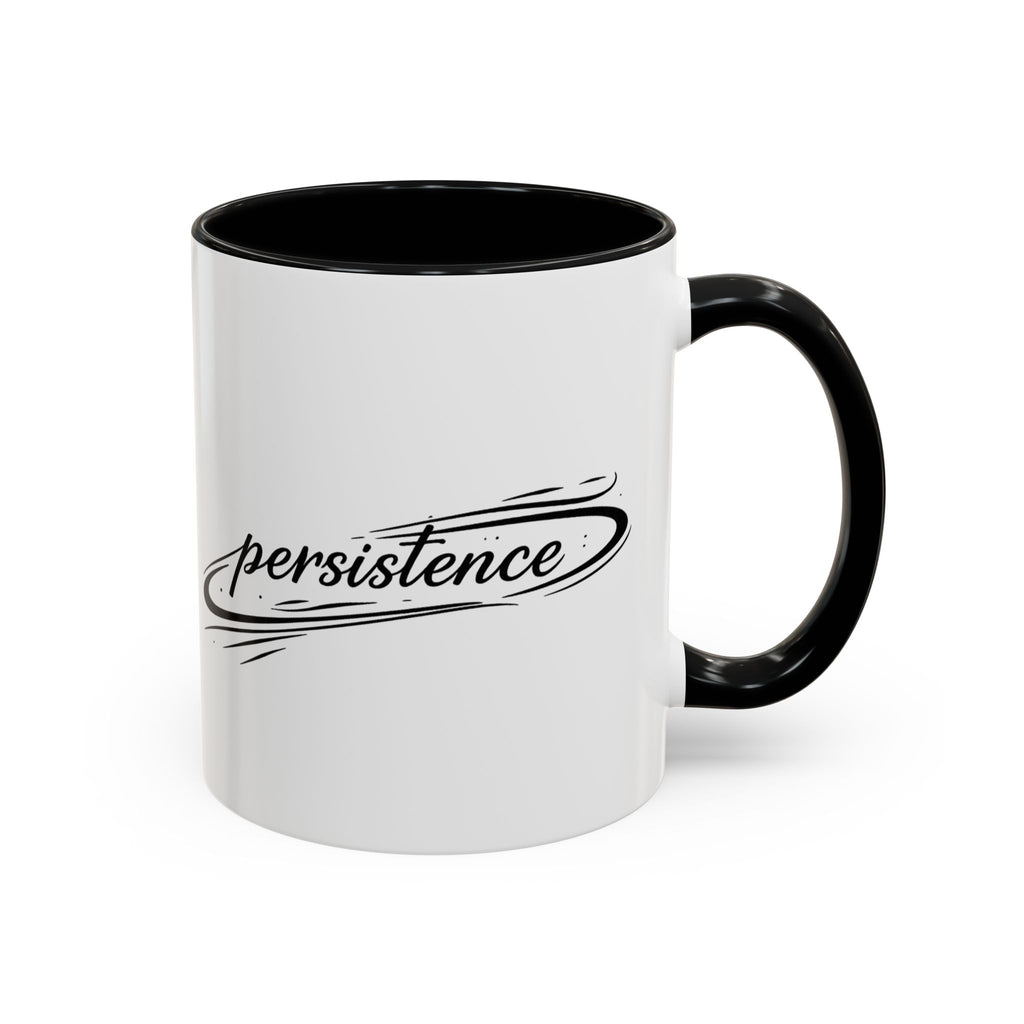 Persistence Coffee Mug — Inspirational Accent Mug (11/15oz)
