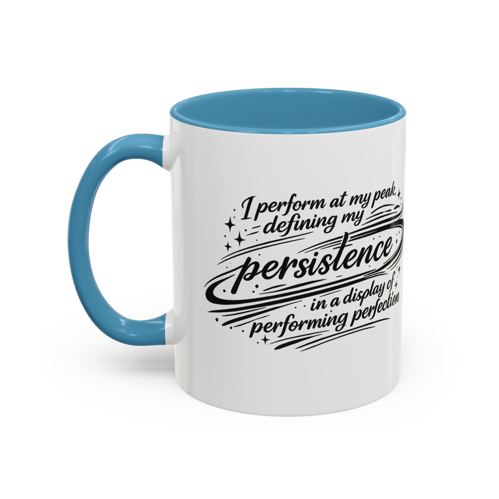 Persistence Coffee Mug — Inspirational Accent Mug (11/15oz)