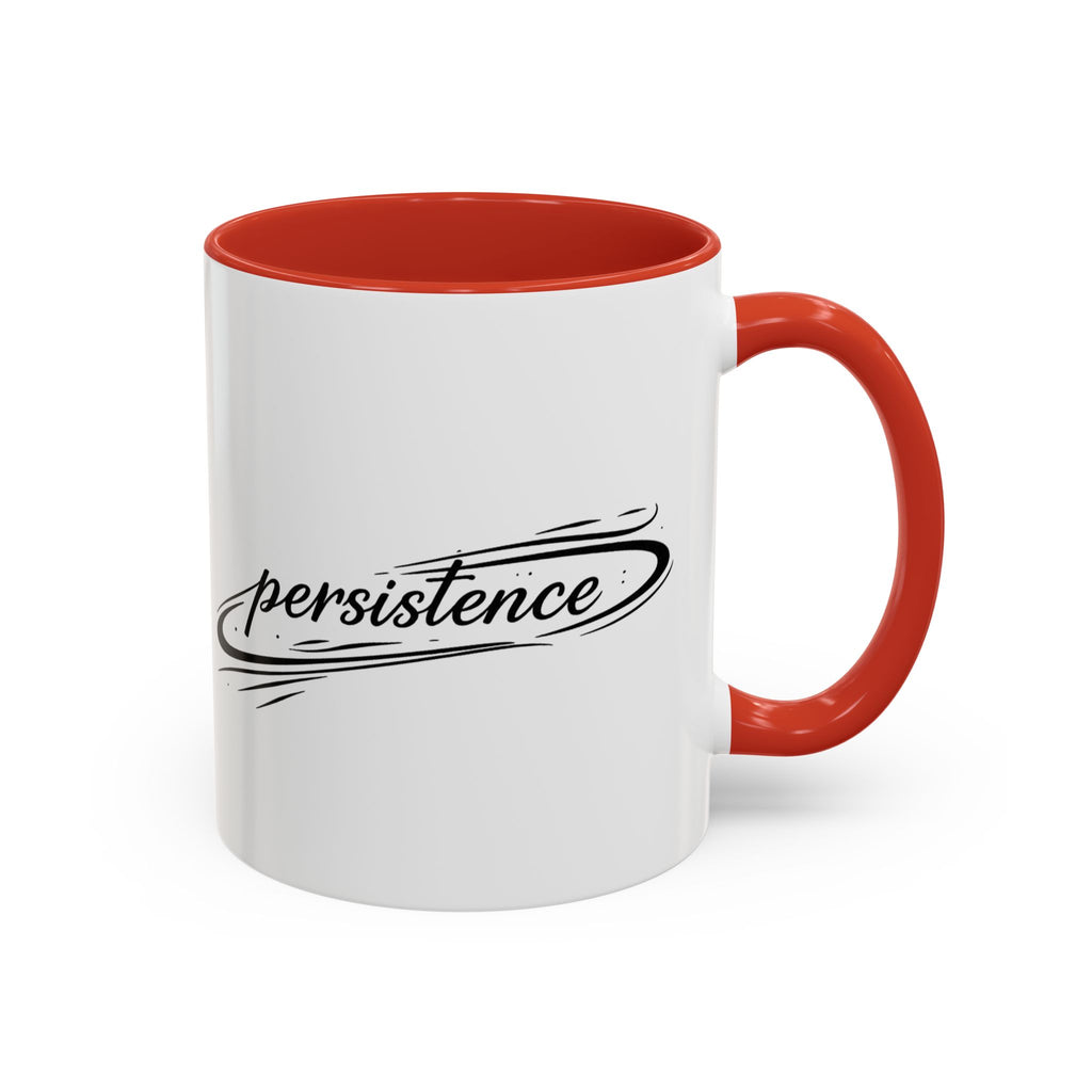 Persistence Coffee Mug — Inspirational Accent Mug (11/15oz)